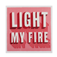 Light My Fire - Boîte d'allumettes